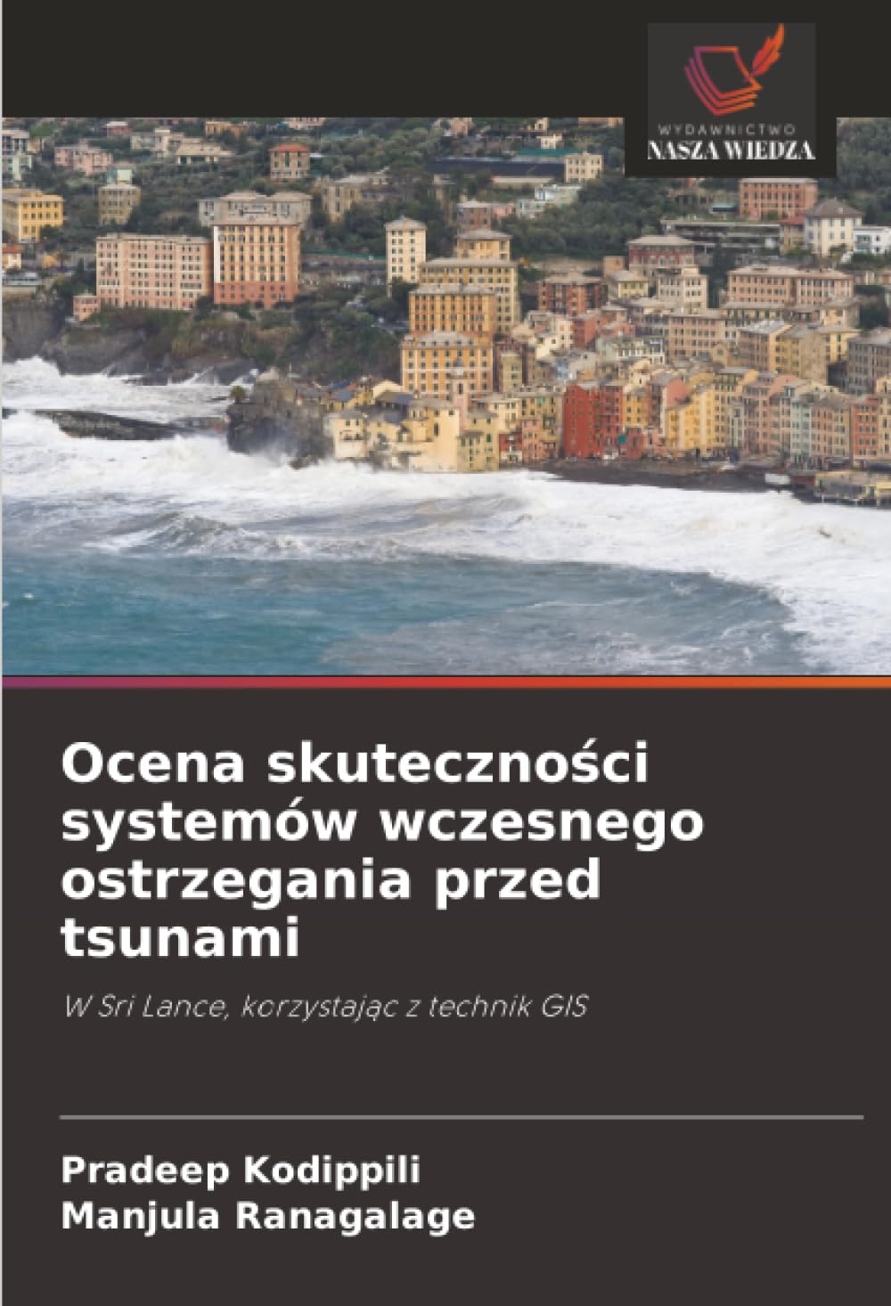 Ocena skuteczności systemów wczesnego ostrzegania przed tsunami: W Sri Lance, korzystając z technik GIS