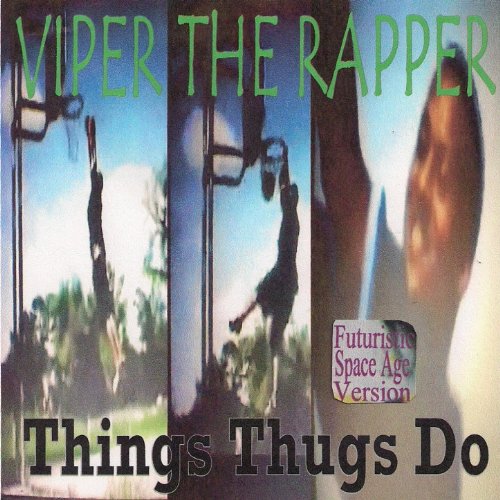 Viper Rapper How We Ride Things Thugs Do (Futuristic Space Age Version) de Viper The Rapper en ...
