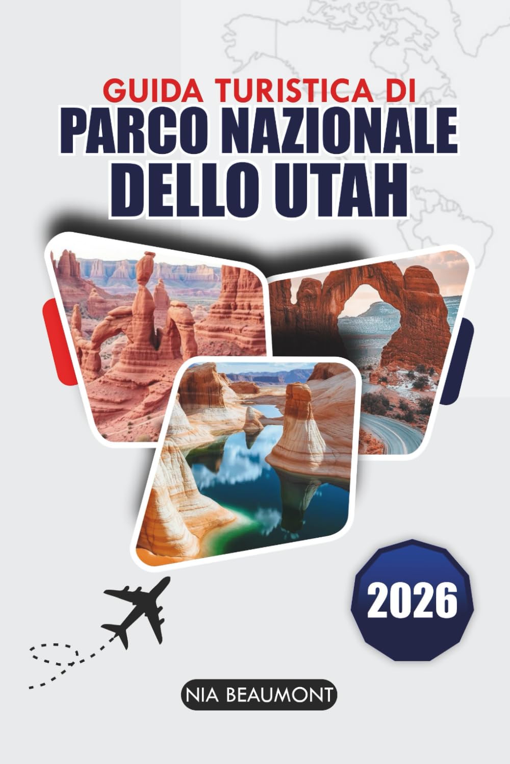 Guida di viaggio del Parco Nazionale dello Utah 2026: Esplora Zion, Arches, Bryce Canyon, Canyonlands e Capitol Reef con percorsi panoramici, sentieri escursionistici e itinerari per viaggi su strada