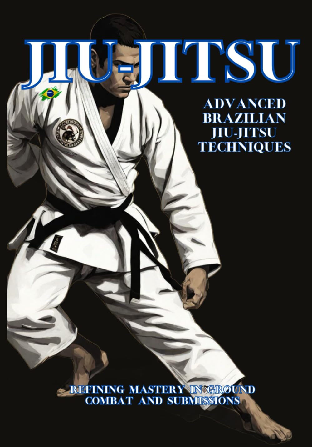 Advanced Brazilian Jiu-Jitsu Techniques: Refining Mastery in Ground Combat and Submissions (Frequently buy together)