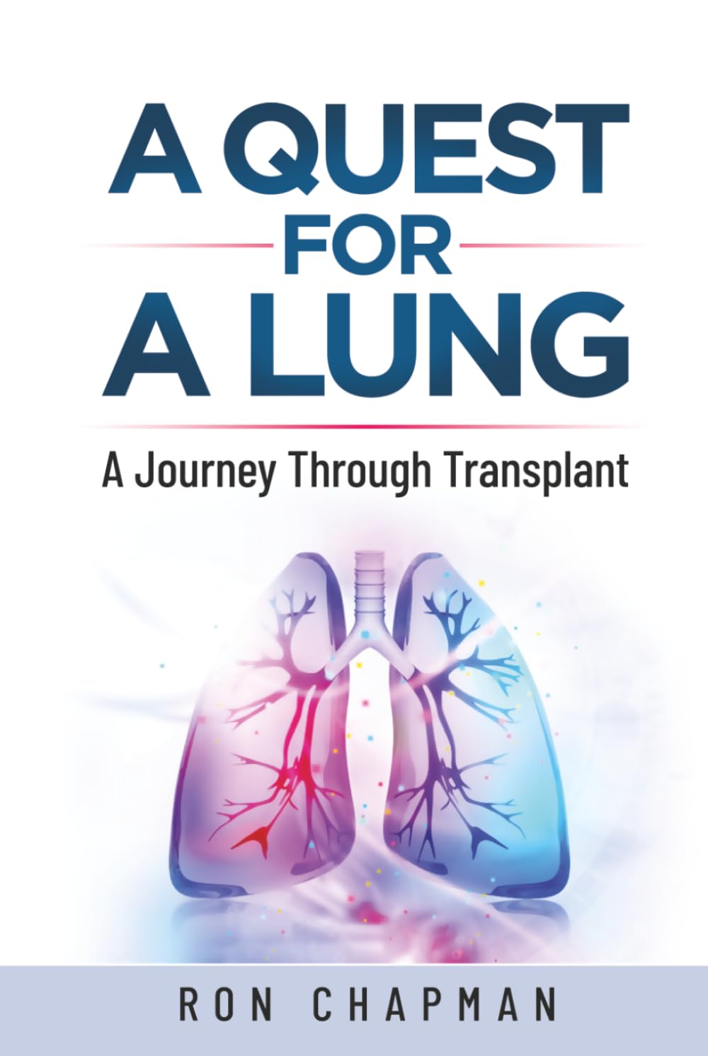 A Quest for a Lung: A Journey Through Transplant