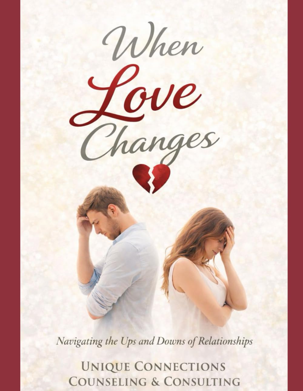 WHEN LOVE CHANGES: A Guided Workbook for Navigating Separation, Divorce, and the Space In Between