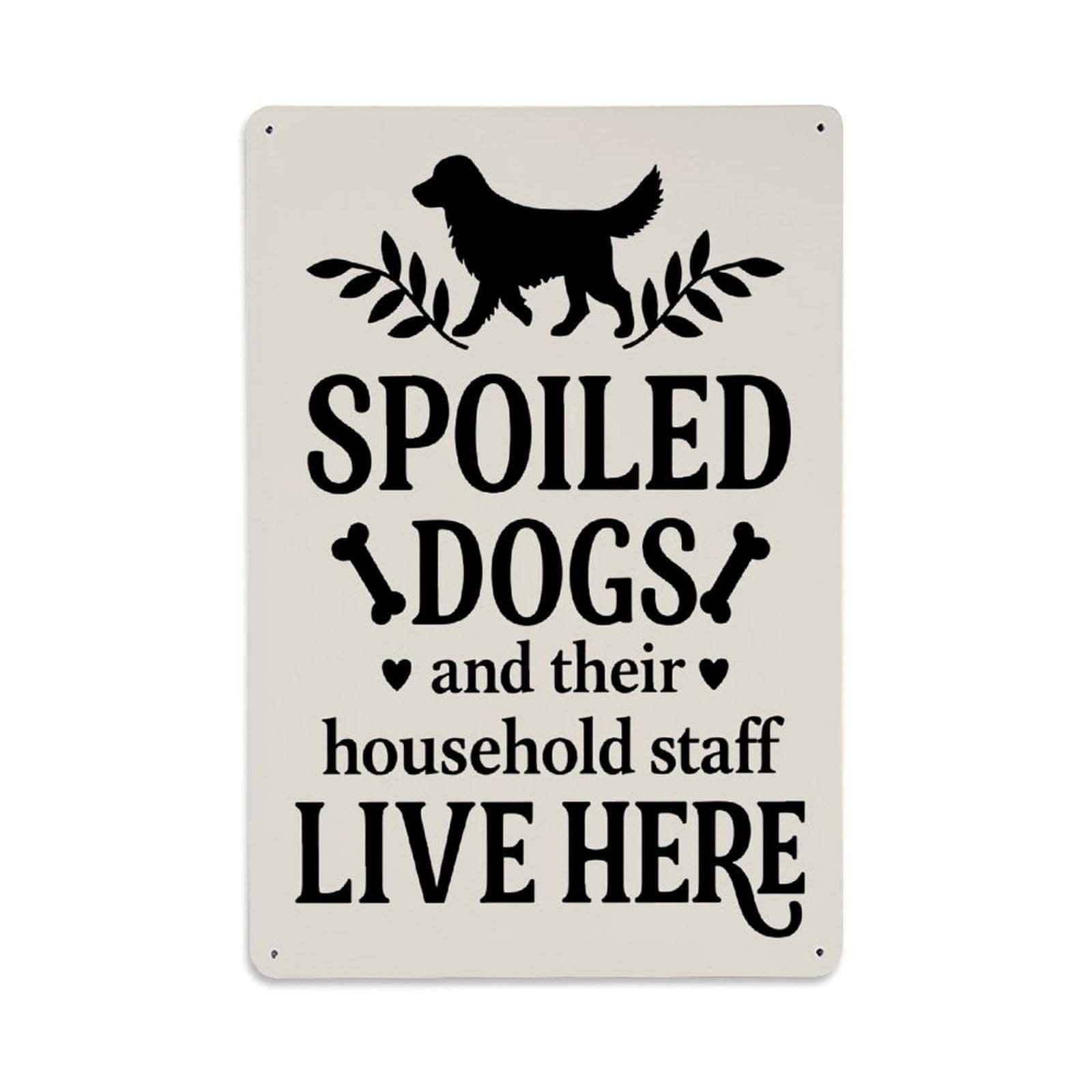 Enderetf Vintage Spoiled Dogs And Their Household Staff Live Here Tin Sign Metal Poster, Home Bar Garage Man Cave Cafe Indoor & Outdoor Wall Decoration 8X12inches