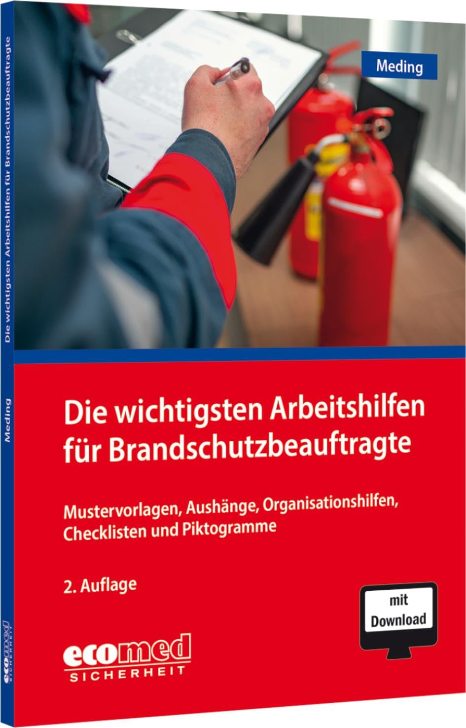 Die wichtigsten Arbeitshilfen für Brandschutzbeauftragte: Mustervorlagen, Aushänge, Organisationshilfen, Checklisten und Piktogramme