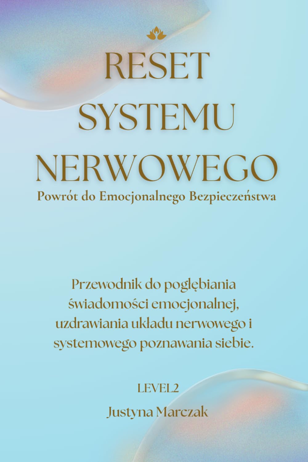 Reset Systemu Nerwowego Level 2: Przewodnik do pracy z emocjami, podświadomością i wzorcami rodzinnymi (Inner System reset)