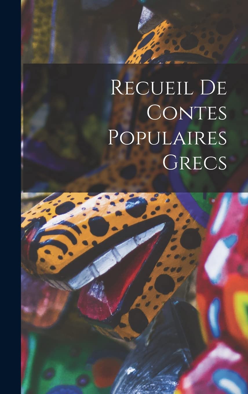 Recueil De Contes Populaires Grecs