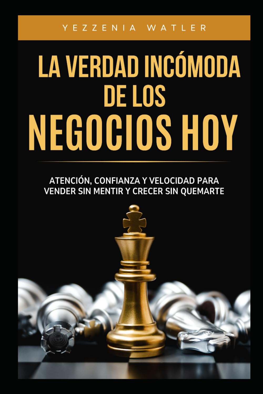 La verdad incómoda de los negocios hoy.: Atención, cofianza y velocidad, para vender sin mentir y crecer sin quemarte