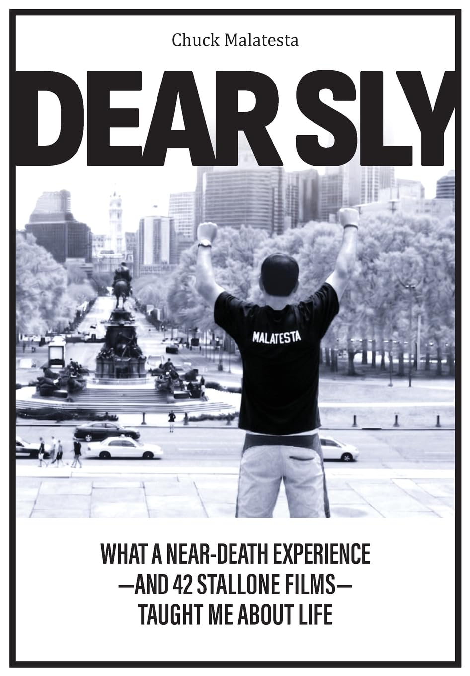 Dear Sly: What a near-Death Experience-And 42 Stallone Films-Taught Me about Life