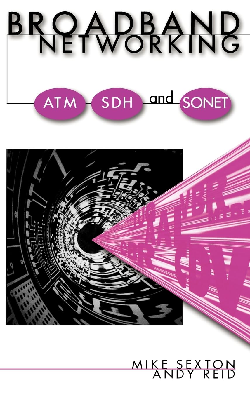 Broadband Networking ATM, Adh and SONET (Artech House Telecommunications Library)