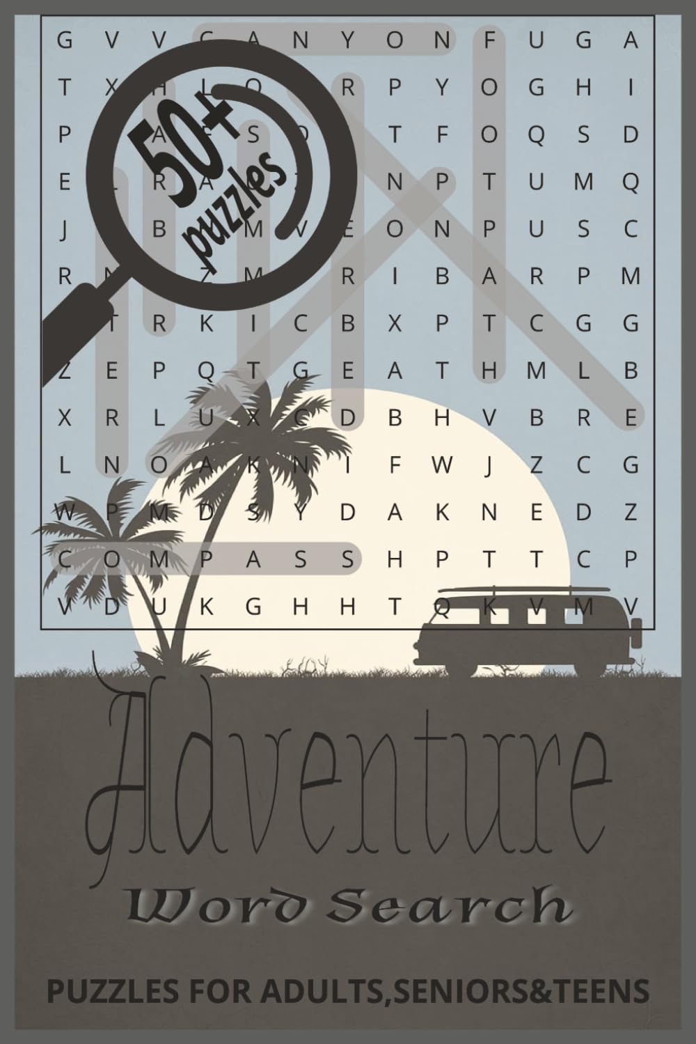 Adventure Word Search Puzzle Book: Word Searches with Easy to Read Print about adventure, journey, expedition and More | 6x9 inches, 110 pages | 50+ ... for Vacations, Holidays and Free Times