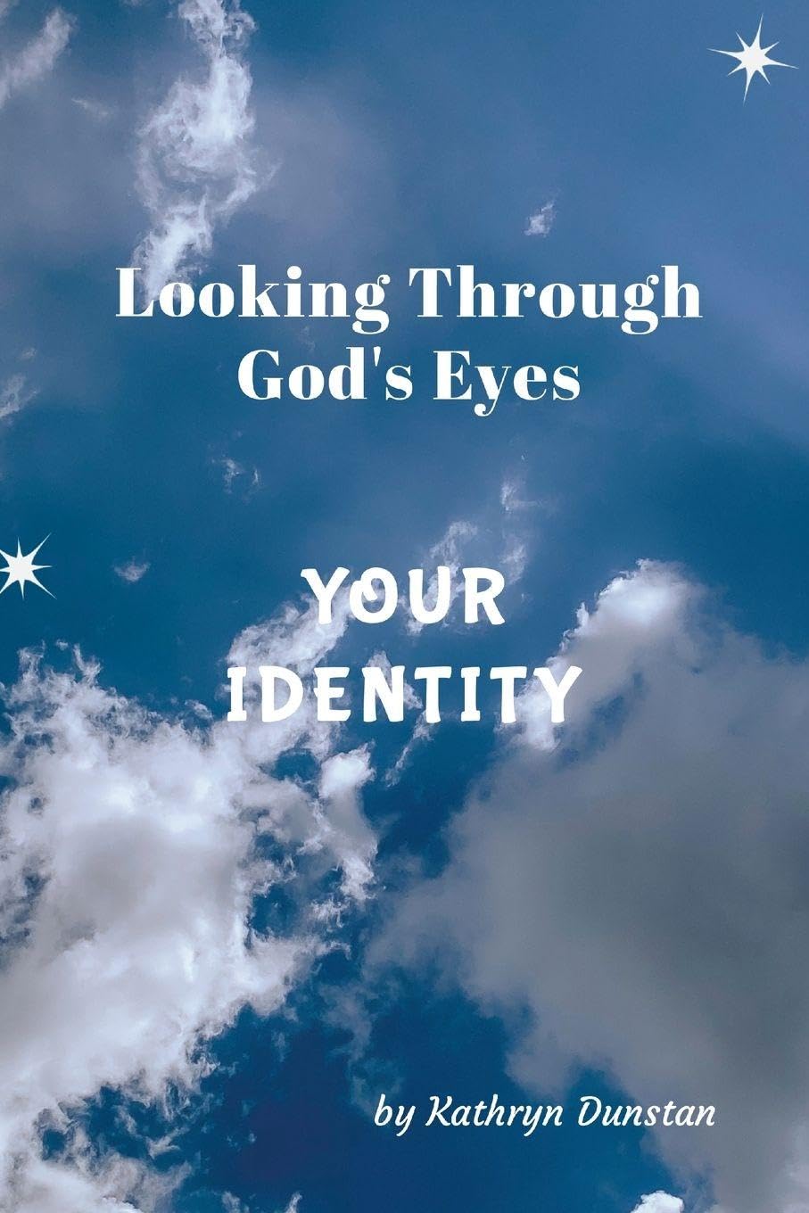 Looking Through God's Eyes: Your Identity