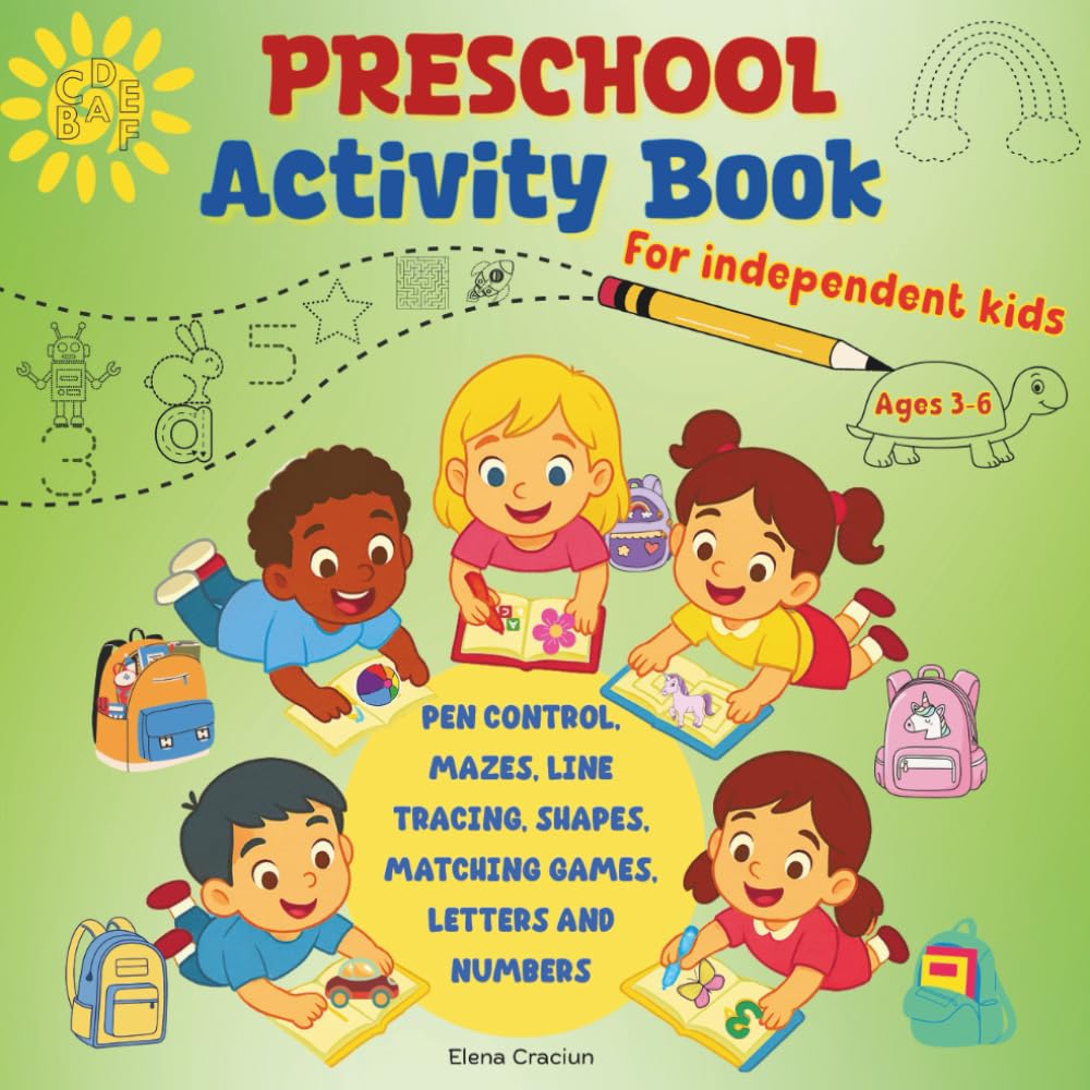 Preschool Activity Book for Independent Kids Ages 3–6: Pen Control, Mazes, Line Tracing, Shapes, Matching Games, Letters and Numbers