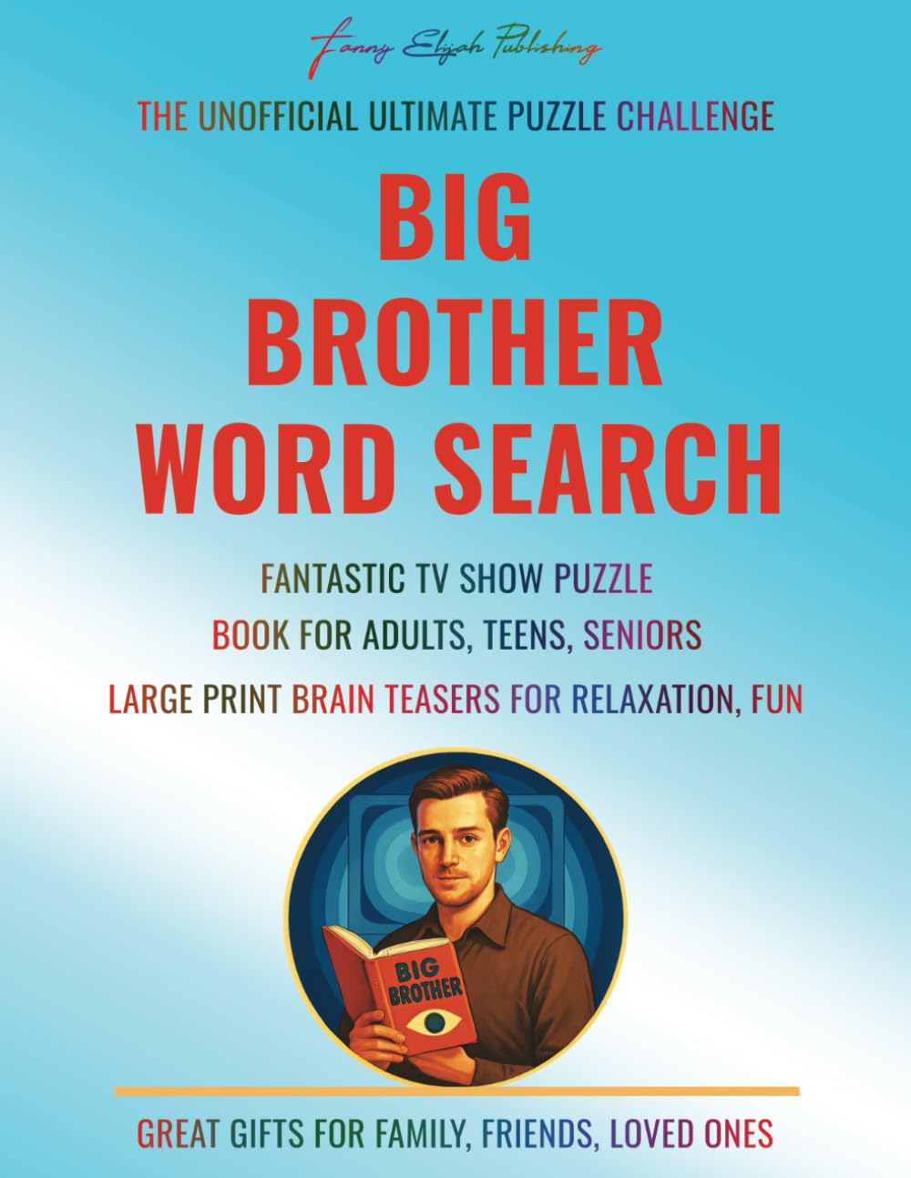 BIG BROTHER WORD SEARCH - The Unofficial Collection: Fantastic TV Show Puzzle Book for Adults, Teens, Seniors - Large Print Brain Teasers for ... - Great Gifts for Family, Friends, Loved Ones