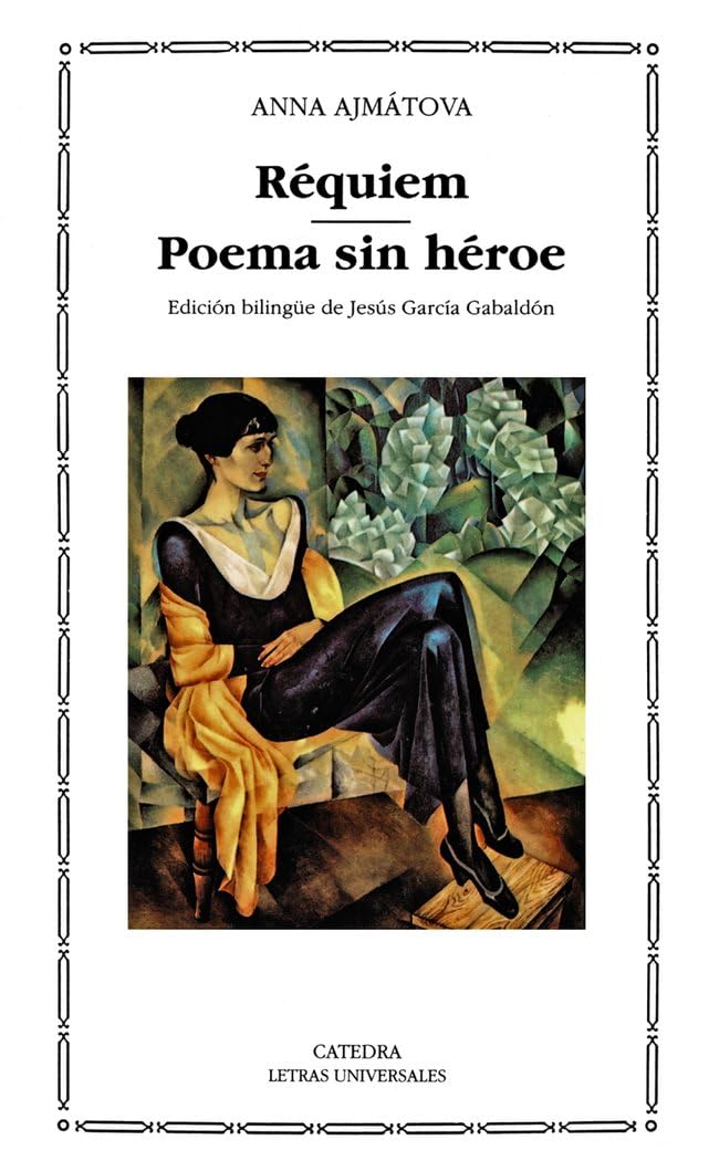 Requiem - Poema Sin Heroe (Letras universales/ Universal Writings)