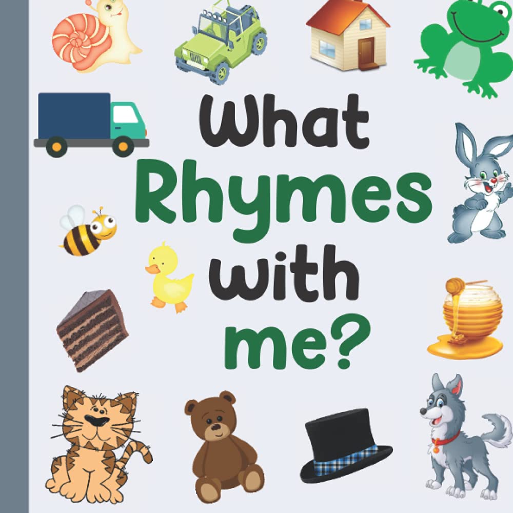 What Rhymes With Me?: Fun Rhyming Book For Kids Ages 3-5