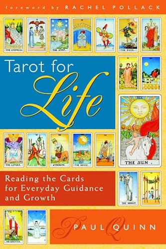 Tarot for Life: Reading the Cards for Everyday Guidance and Growth Tarot for Life: Reading the Cards for Everyday Guidance and Growth