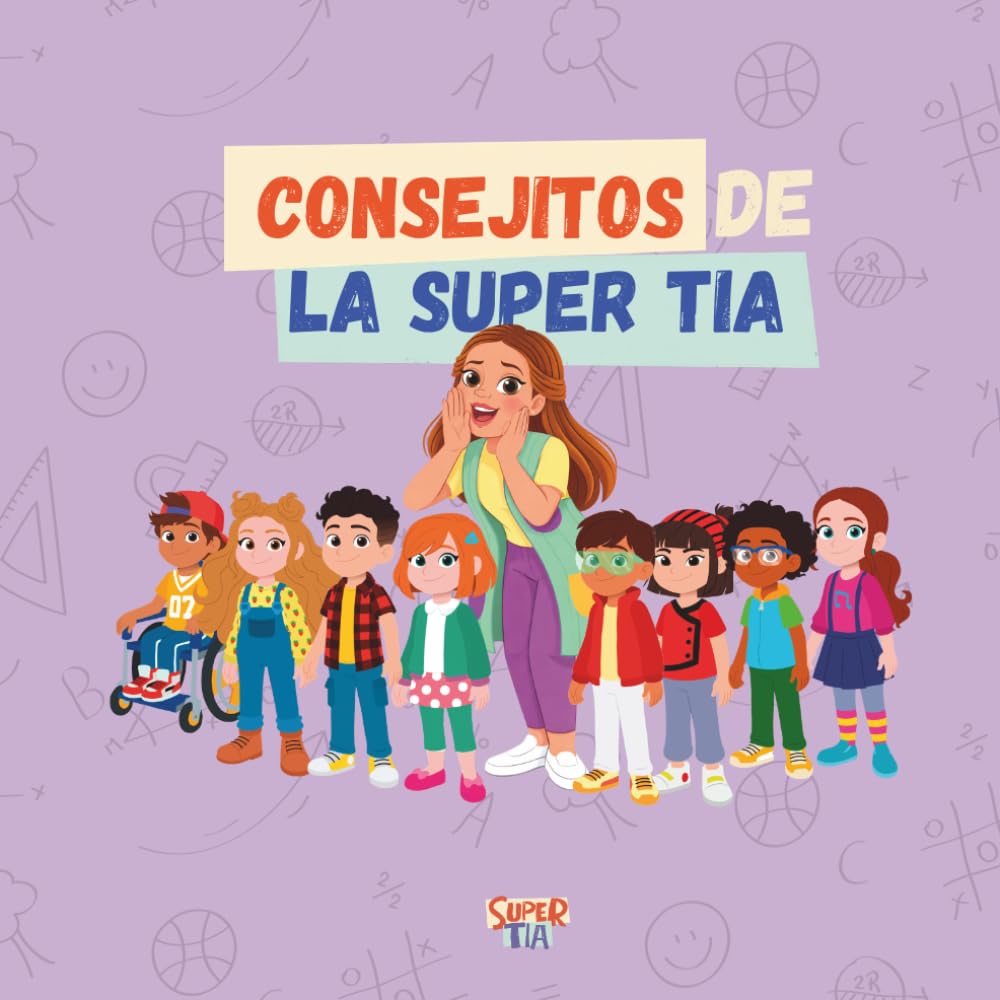 Consejitos de la Super Tia: Para crecer con alegría