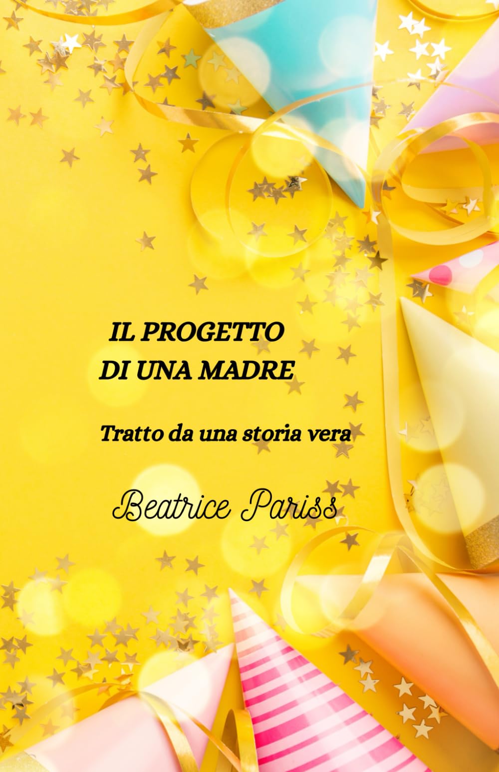 Il progetto di una madre: ispirato ad una storia vera
