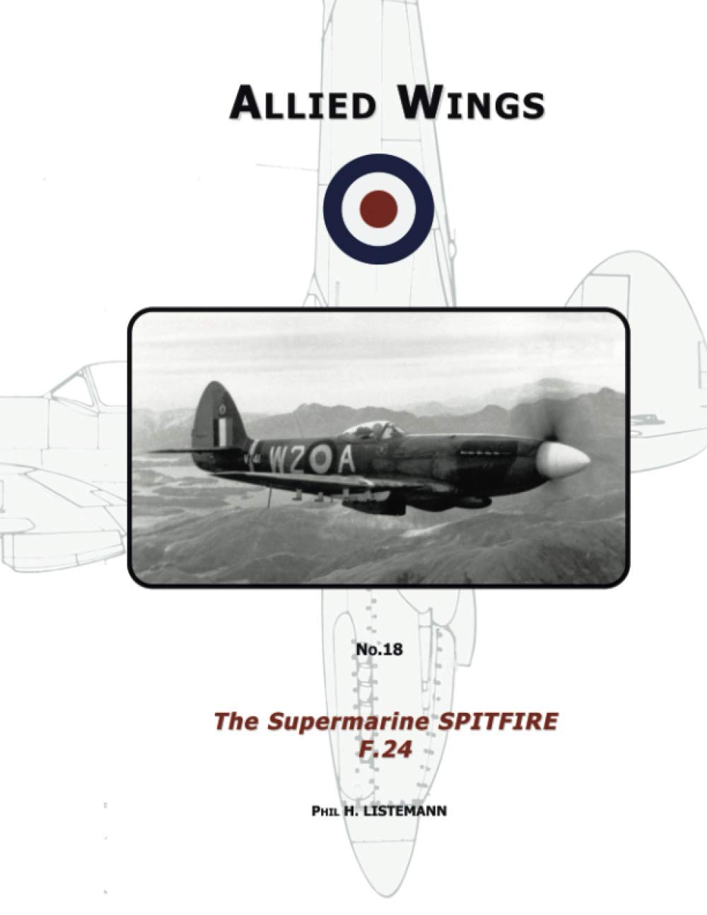 The Supermarine Spitfire F.24: 18 (Allied Wings)