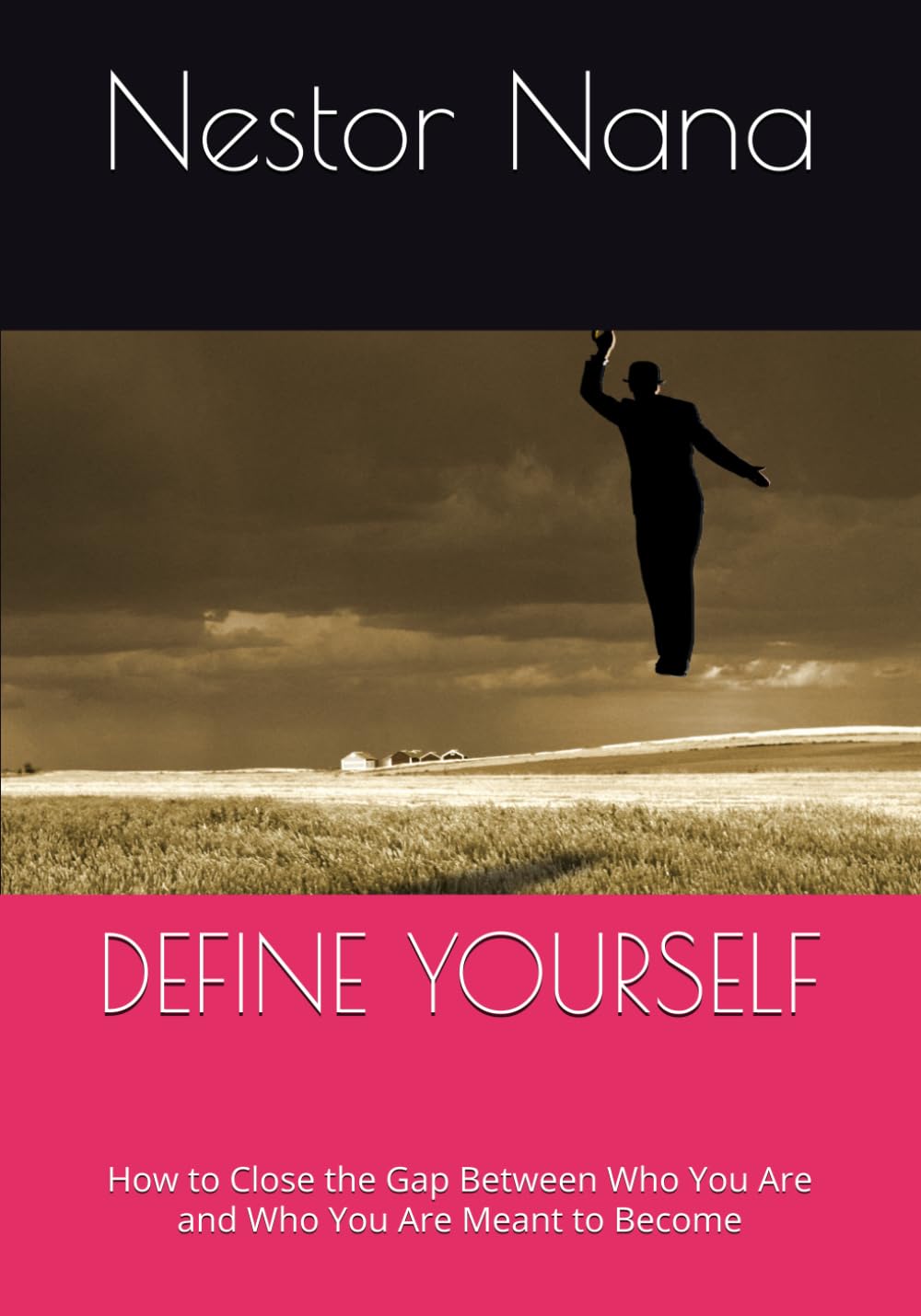 DEFINE YOURSELF: How to Close the Gap Between Who You Are and Who You Are Meant to Become (MASTER YOU)