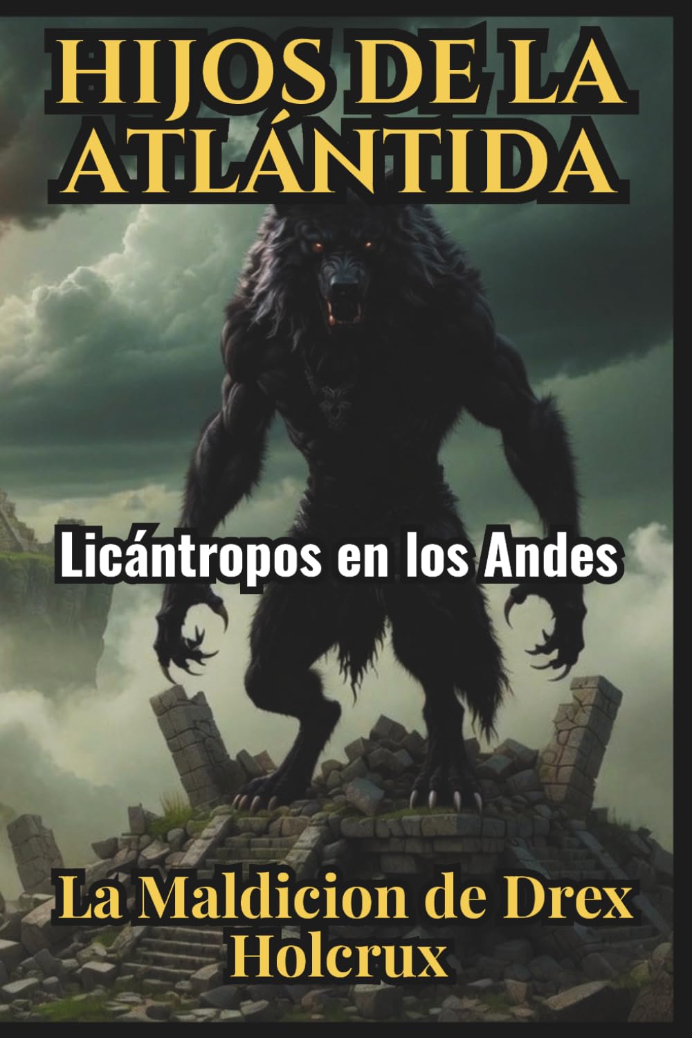 Hijos de la Atlántida: Licántropos en los Andes, La Maldición de Drex Holcrux: Creepypasta del 01 al 30
