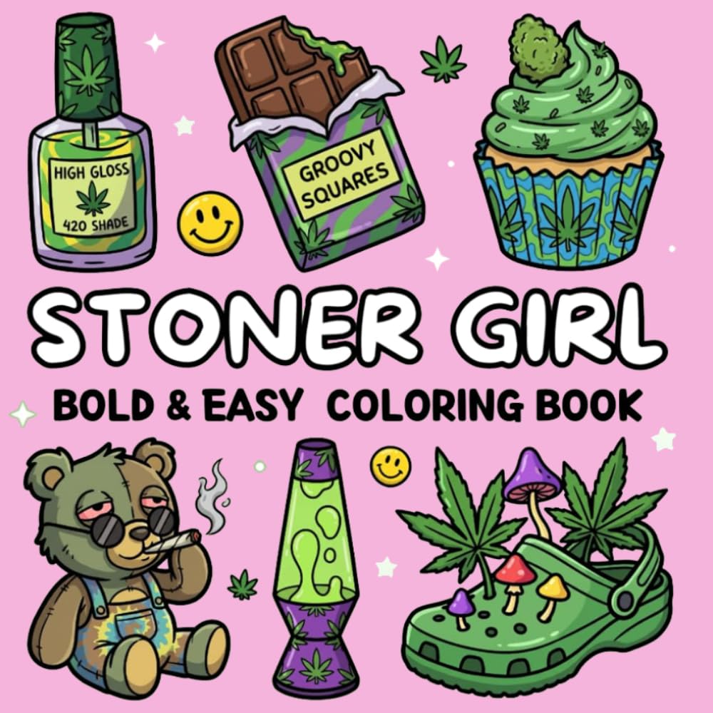 Stoner Girl Bold and Easy Coloring Book:: 45+ [NEW] Trippy & Groovy Psychedelic Cannabis Designs Featuring Funny Stoner Quotes for Weed-Loving Adults for Stress Relief