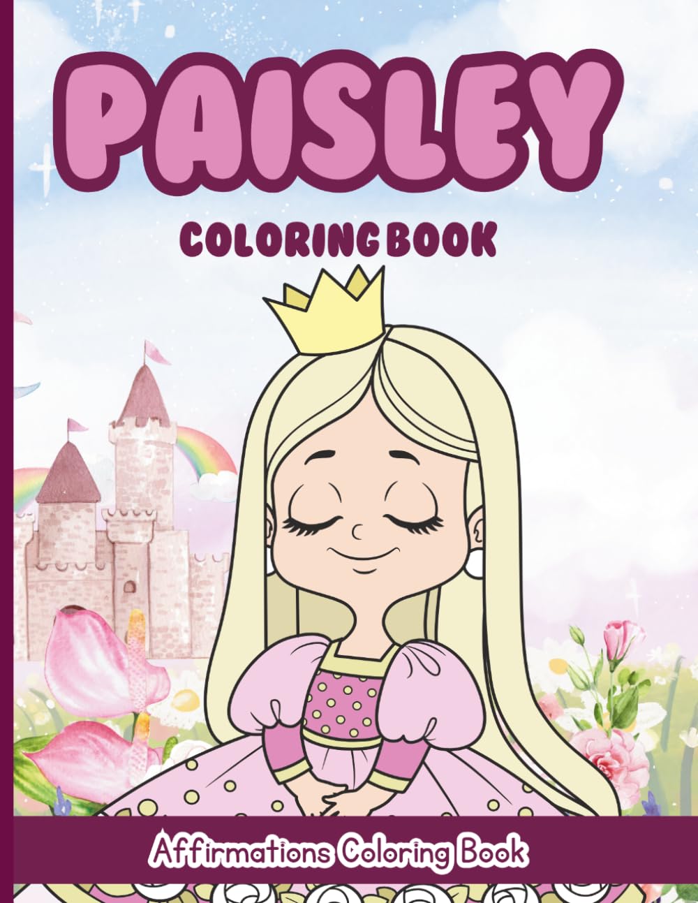 Paisley Coloring Book: Affirmations Coloring Book, A Creative Journey of Positive Empowerments
