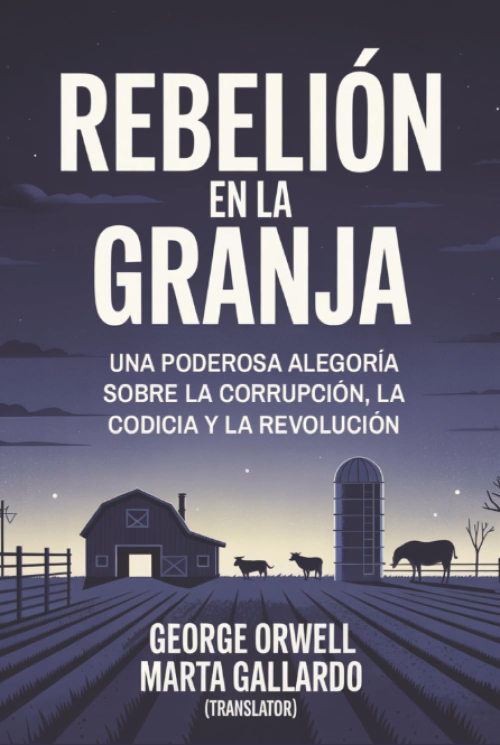 Rebelión en la granja: Una poderosa alegoría sobre la corrupción, la codicia y la revolución (Grapevine edition)