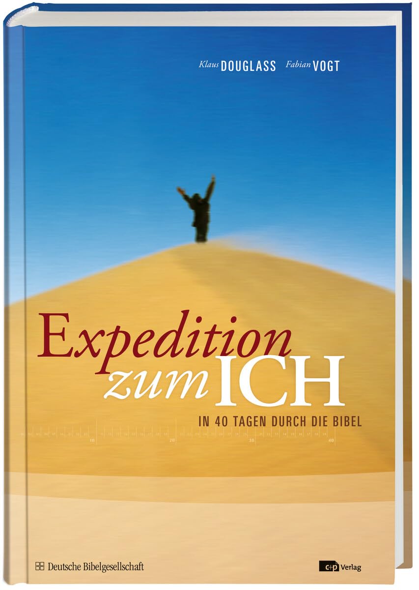 Expedition zum ICH: In 40 Tagen durch die Bibel