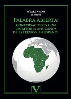 PALABRA ABIERTA Conversaciones con escritores africanos de expresión e