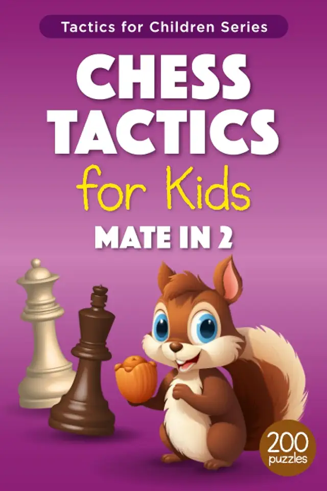 Chess Tactics for Kids Mate in 2: More than 200 Puzzles with Solutions for Chess Training and Improvement – Exercises for Children and their Parents (Tactics for Children)