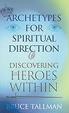 Archetypes for Spiritual Direction: Discovering the Heroes Within