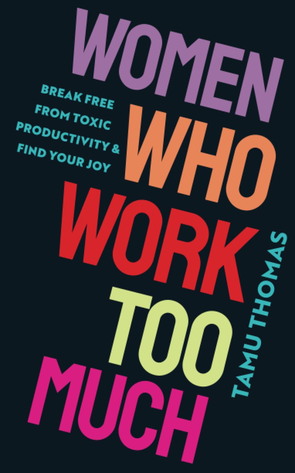 Women Who Work Too Much by Tamu Thomas (Paperback Book)