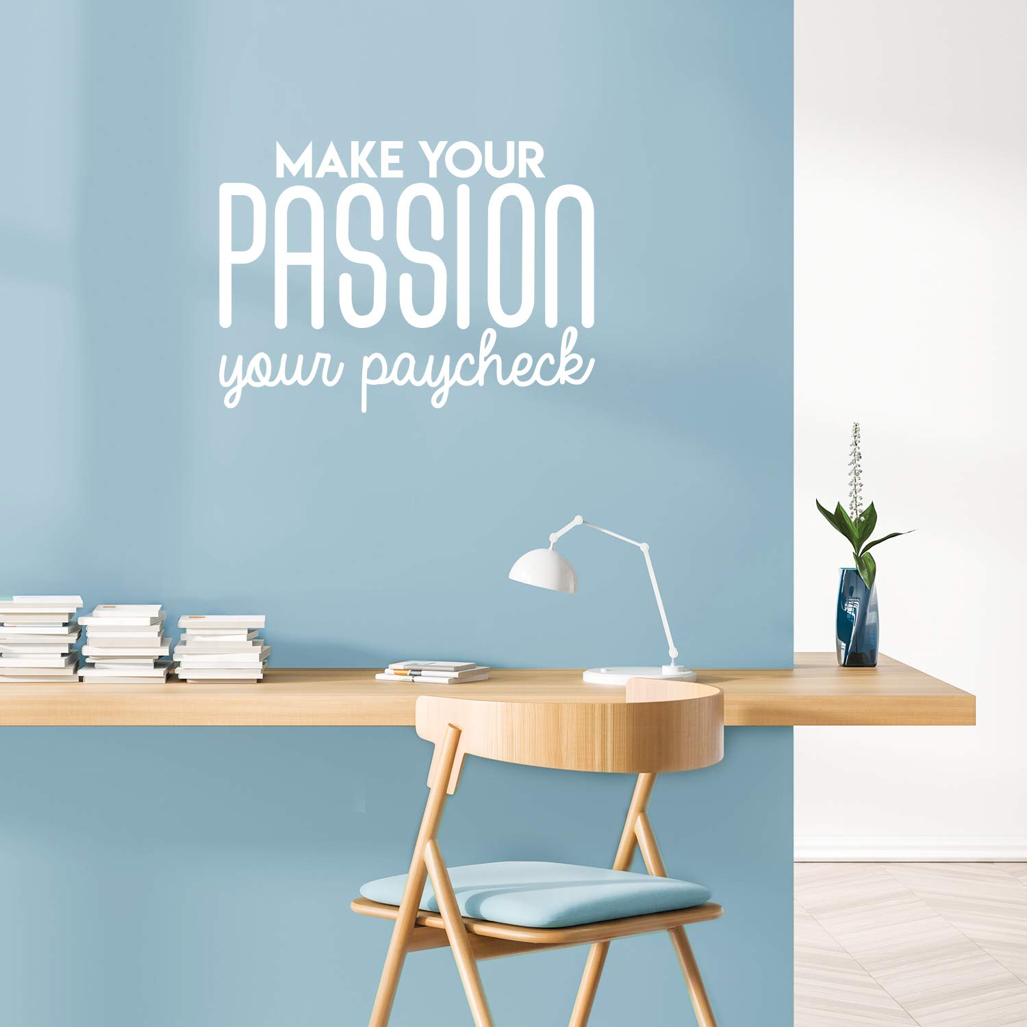 Vinyl Wall Art Decal - Make Your Passion Your Paycheck - 22" x 30" - Modern Motivational Optimism Quote Sticker for Bedroom Home Living Room Work Office Classroom Apartment Decor (White)