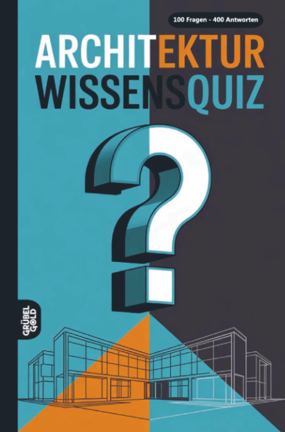 Architektur Wissensquiz: 100 Quizfragen für Architekten | Rätsel- und Ratespiel