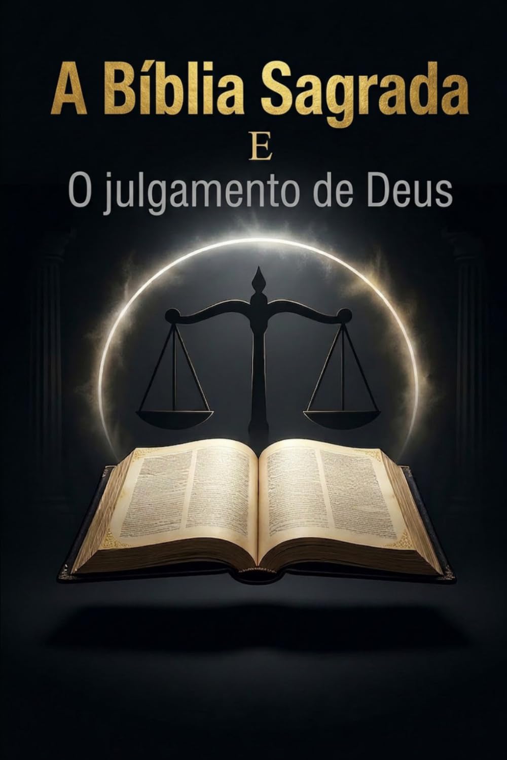 A Bíblia Sagrada: e O julgamento de Deus