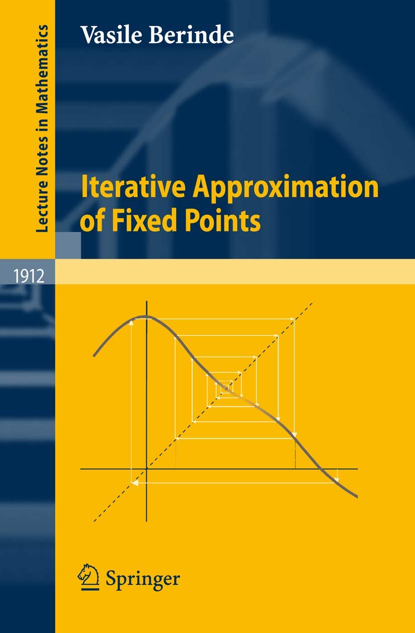Iterative Approximation of Fixed Points: 1912 (Lecture Notes in Mathematics, 1912)