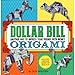 Dollar Bill Origami: Another Way to Impress Your Friends with Money