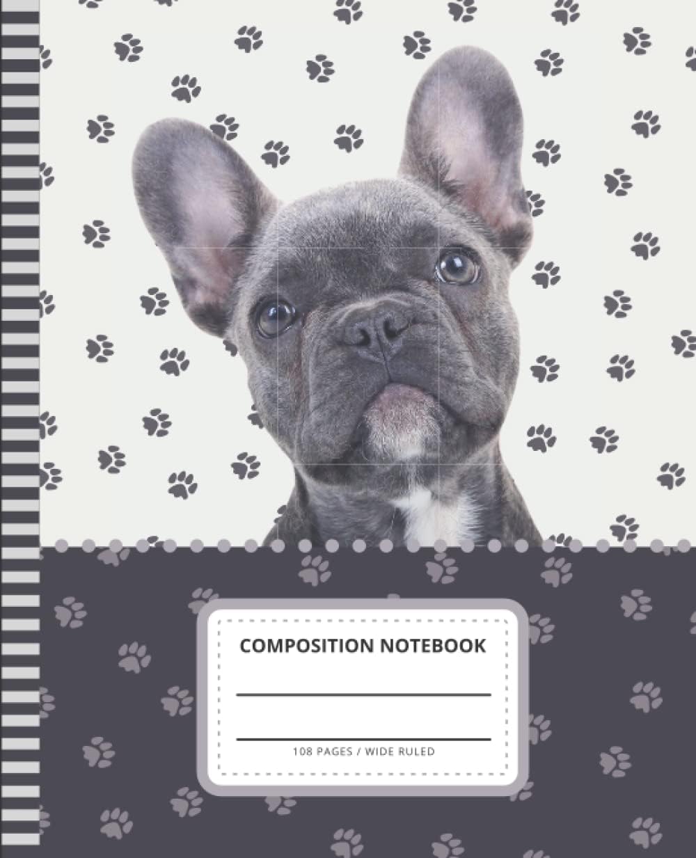 Dog Composition Notebook Wide Ruled: 7.5 x 9.25 Blank Paper / 108 Pages / Stationery Gift for Note Taking - Writing - Doodles / Gray French Bulldog Art Photo on Paw Print Pattern Cover