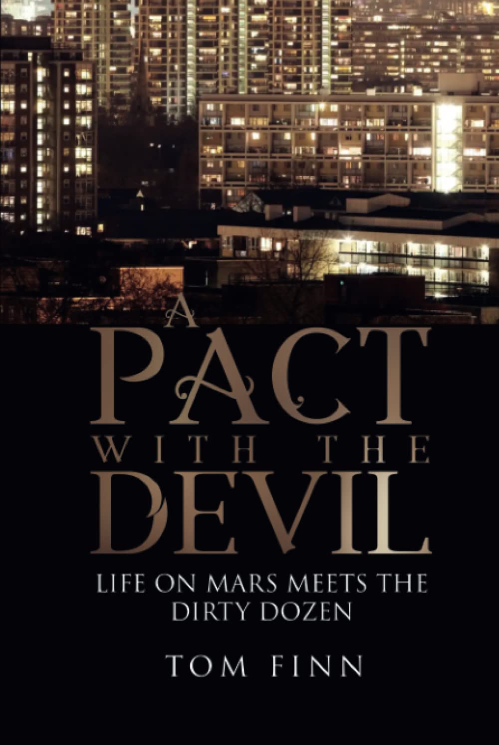 A PACT WITH THE DEVIL: Life on Mars meets The Dirty Dozen (A PACT WITH THE DEVIL SERIES)