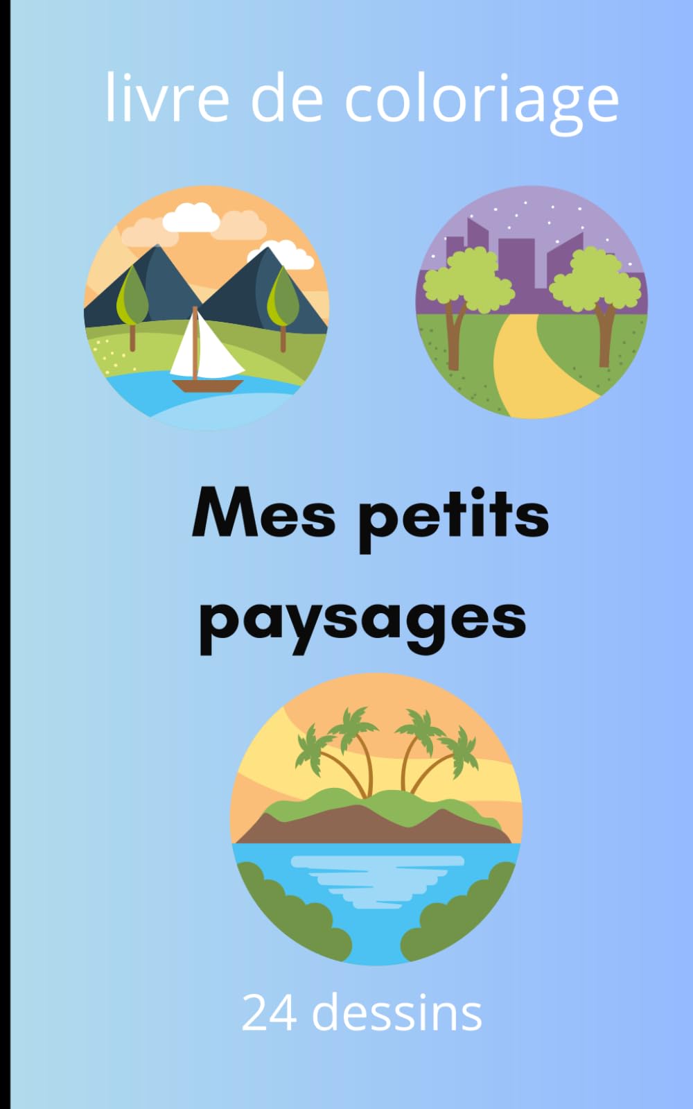 mes petits paysages: livres de coloriages