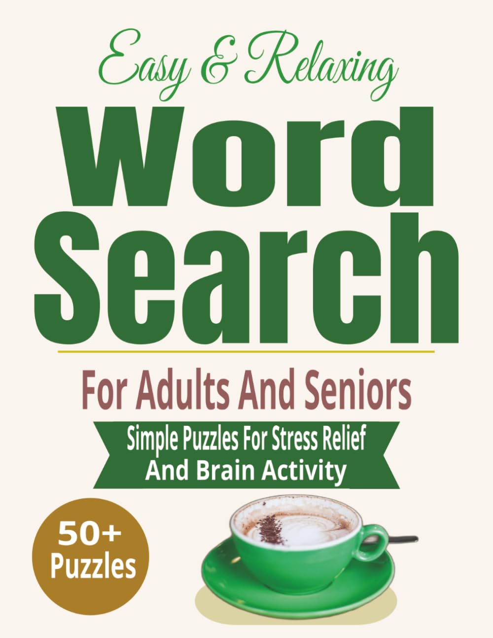 Easy and Relaxing Word Search for Adults and Seniors: Simple Puzzles for Stress Relief and Brain Activity (Puzzle Books for Seniors)