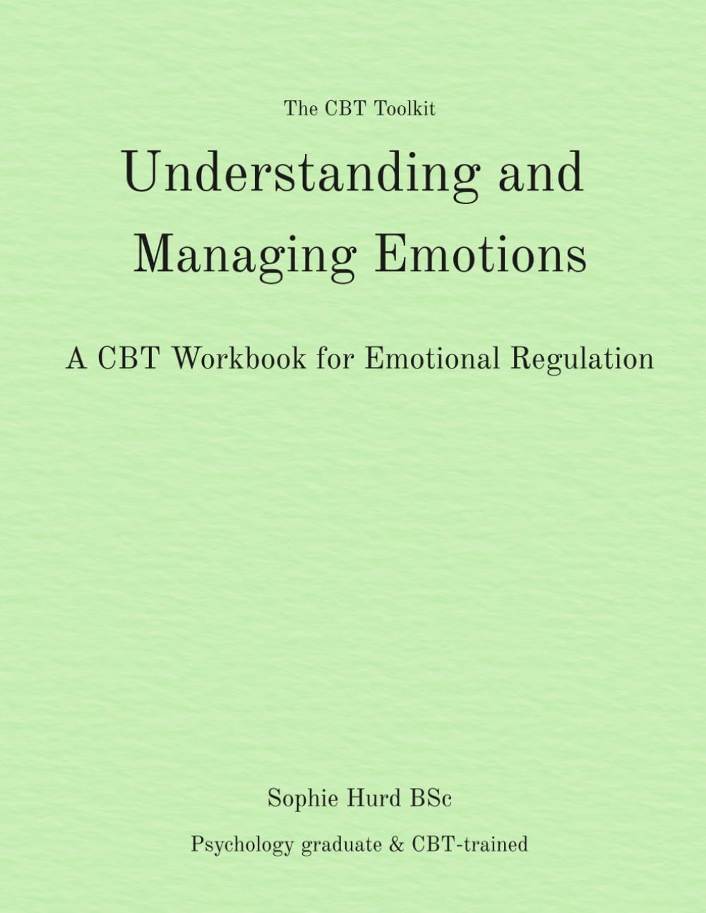 Understanding and Managing Emotions: A CBT Workbook for Emotional Regulation