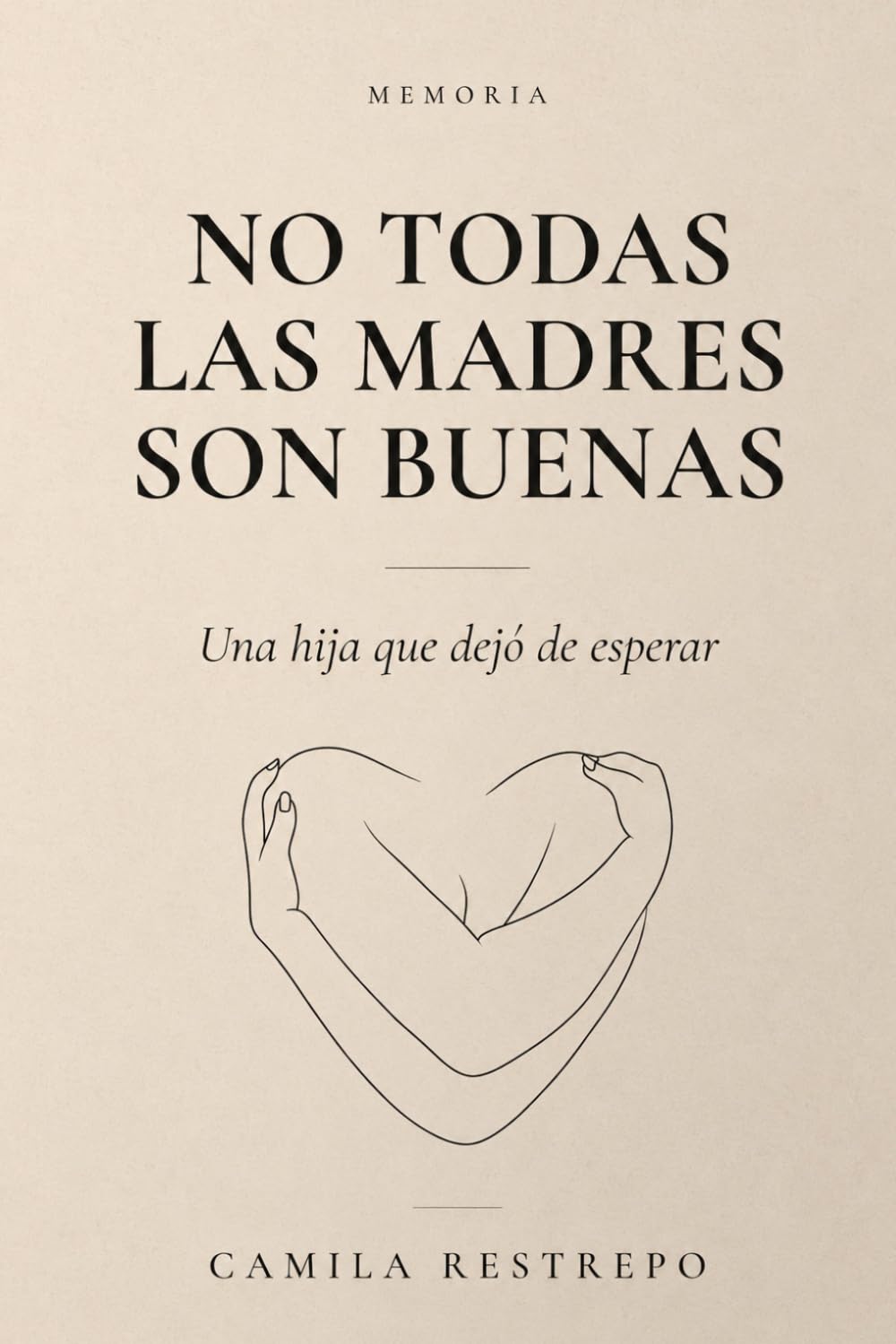 No todas las madres son buenas: Una hija que dejó de esperar