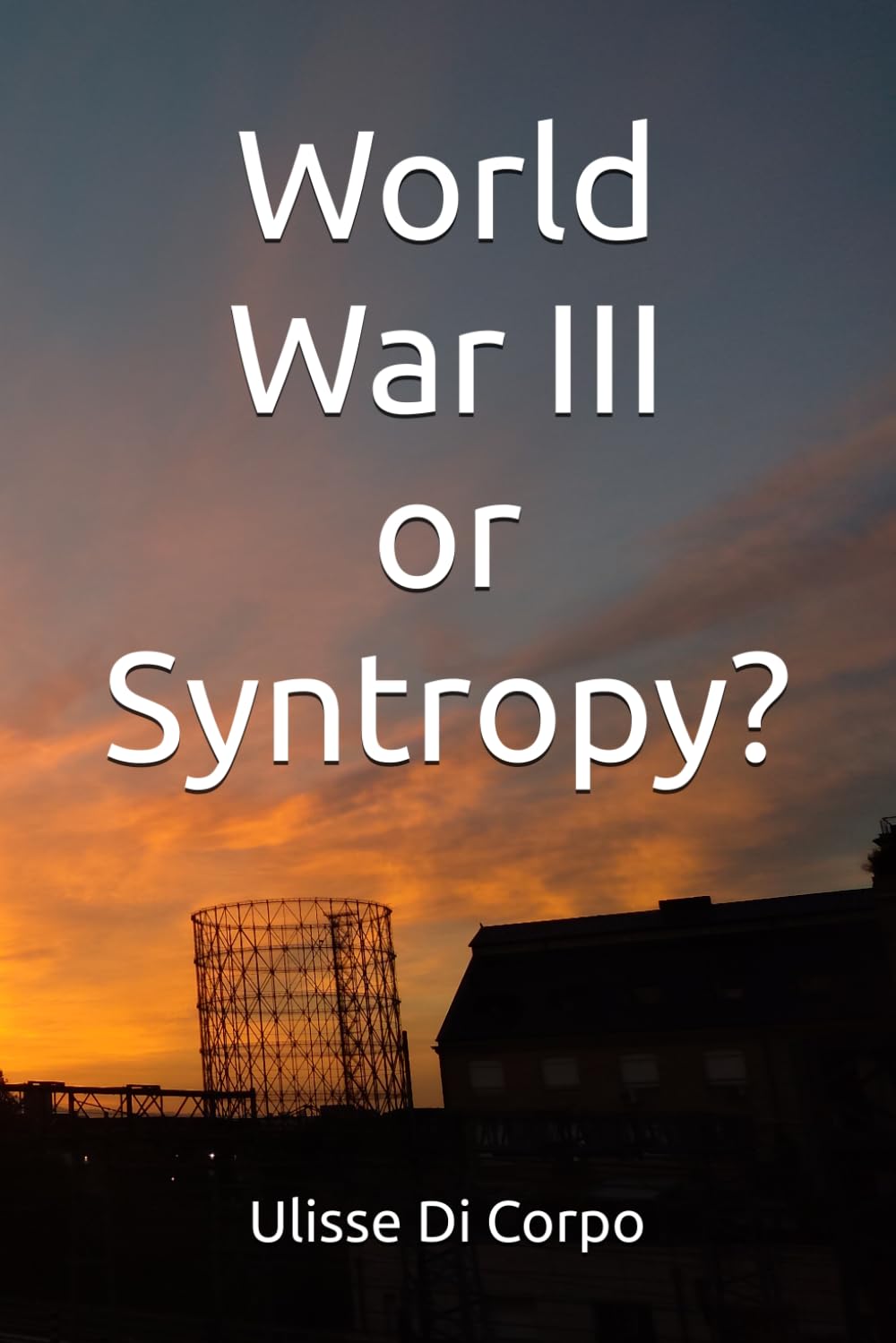 World War III or Syntropy?