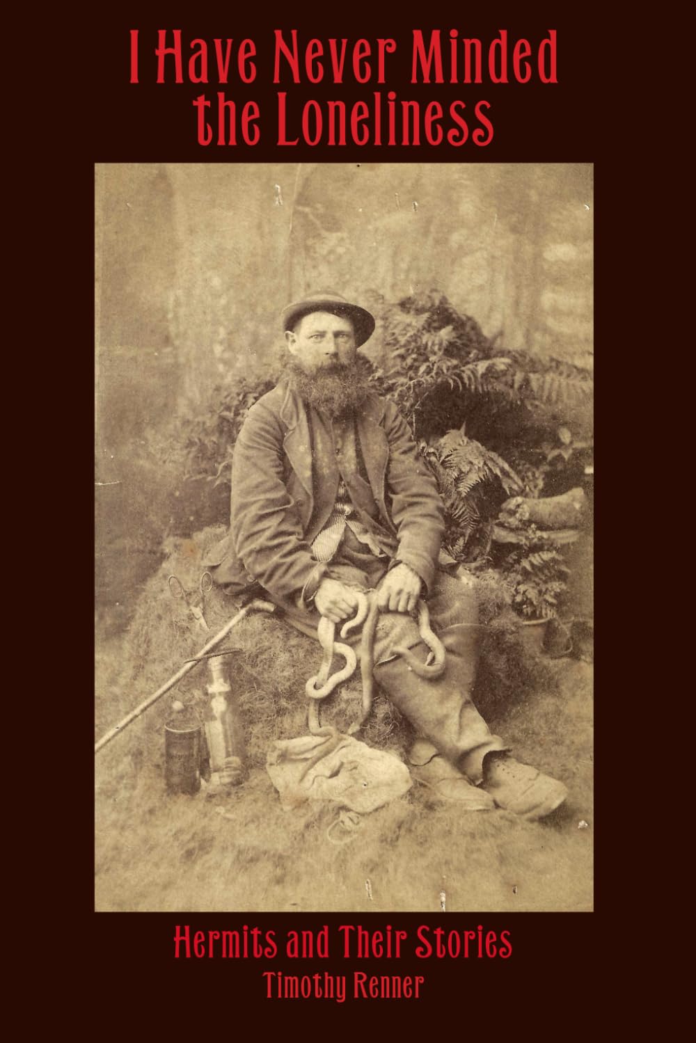 I Have Never Minded the Loneliness: Hermits and Their Stories