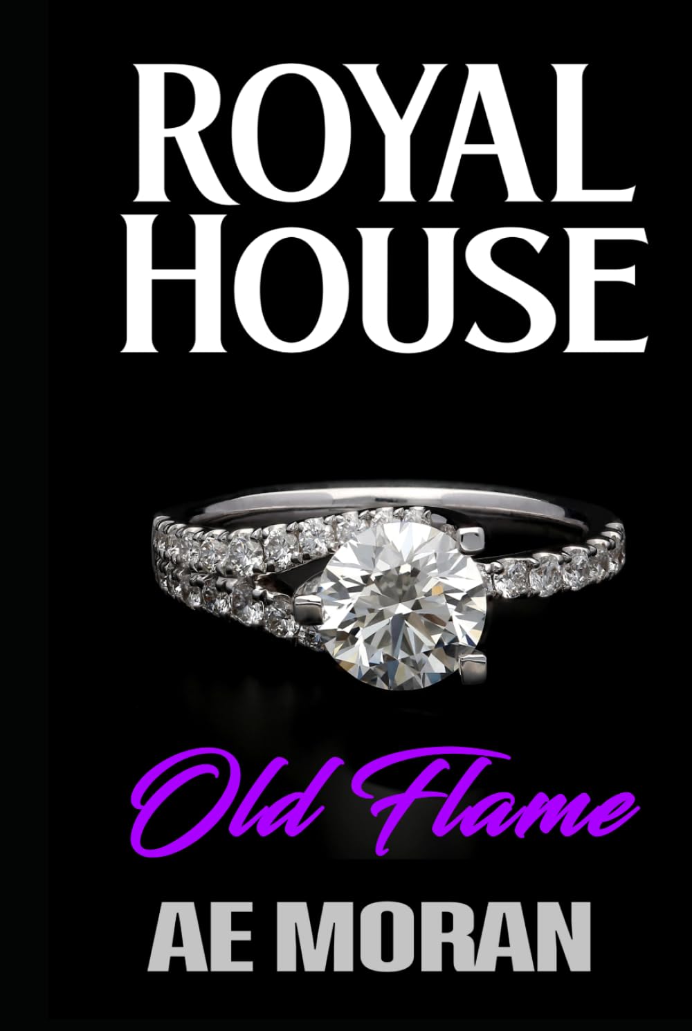 Old Flame: A Steamy Modern Royal Wedding Prince and Princess Enemies to Lovers Contemporary Romance (Royal House Series)