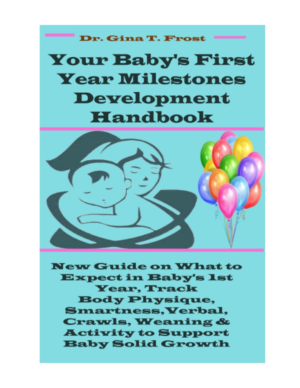 Buy Your Baby&#39;s First Year Milestones Development HandBook: New Guide on What To Expect In Baby ...