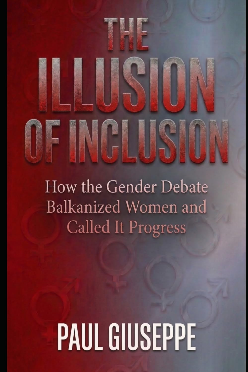 The Illusion of Inclusion: How the Gender Debate Balkanized Women and Called It Progress