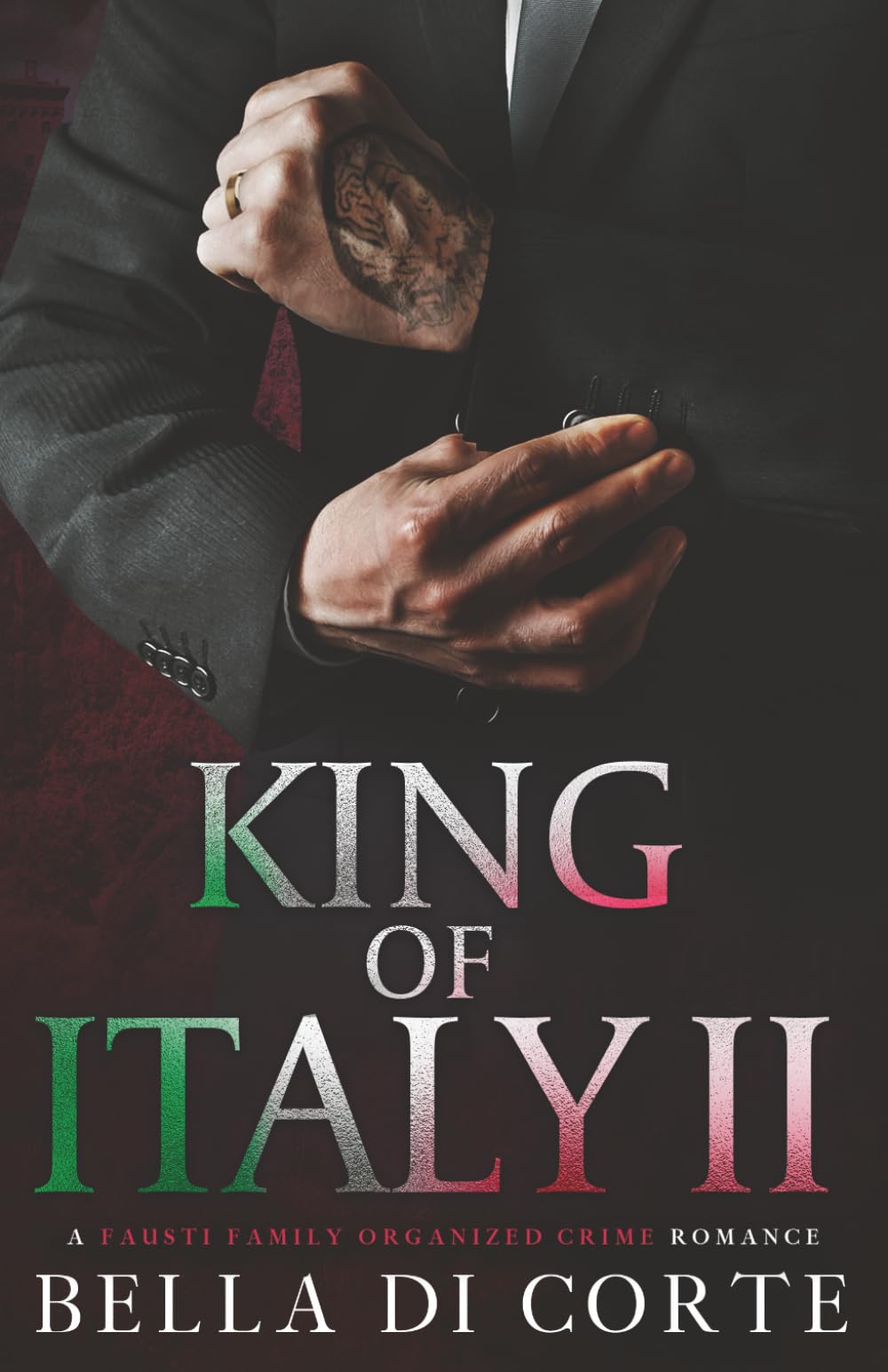King of Italy II: A Fausti Family Royal Organized Crime Romance